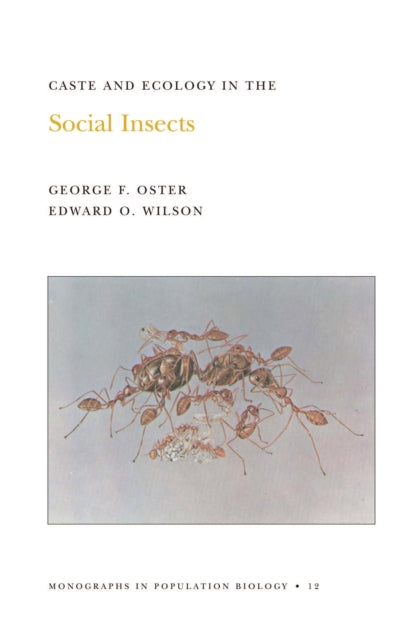 Book cover of: Caste and Ecology in the Social Insects. By: George F. Oster