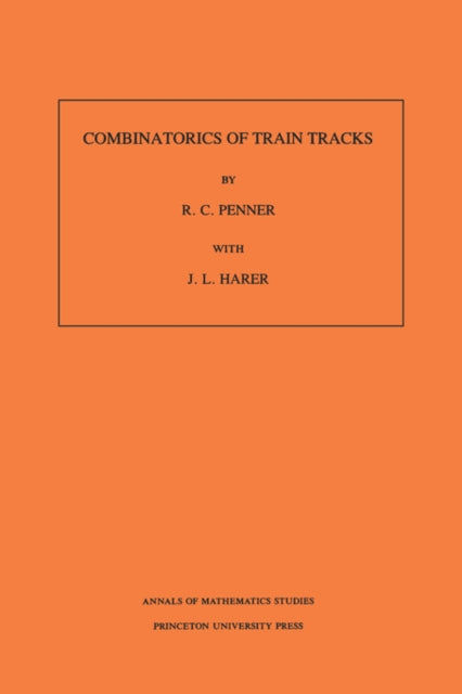 Book cover of: Combinatorics of Train Tracks