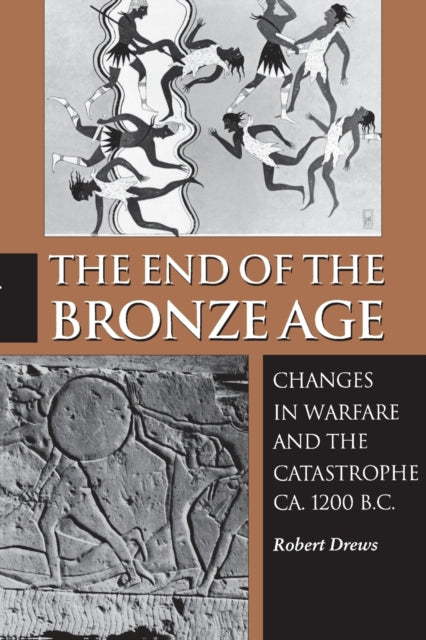 Book cover of: End of the Bronze Age. By: Robert Drews