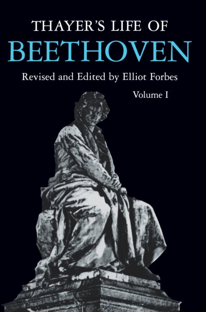 Book cover of: Thayer's Life of Beethoven, Part I. By: Elliot Forbes
