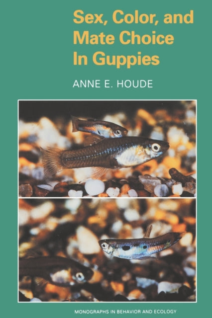 Book cover of: Sex, Color, and Mate Choice in Guppies