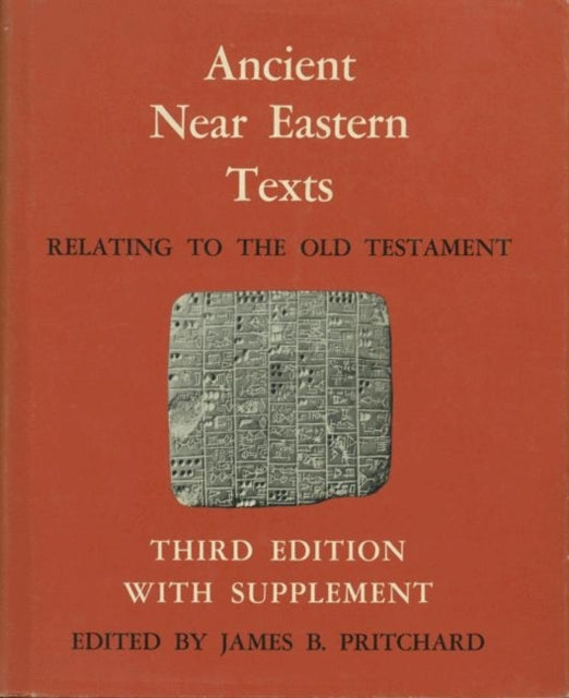 Book cover of: Ancient Near Eastern Texts Relating to the Old Testament with Supplement. By: James Bennett Pritchard