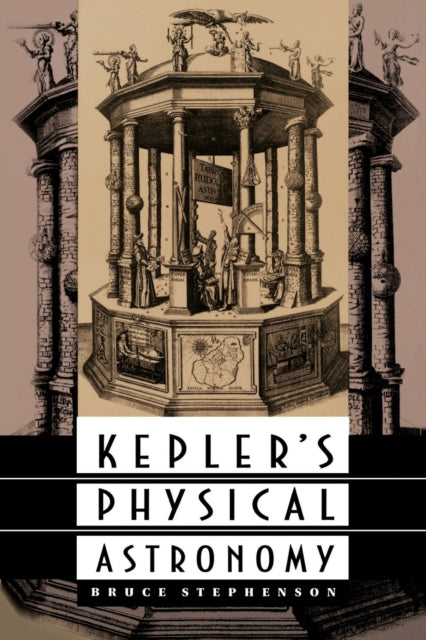 Book cover of: Kepler's Physical Astronomy