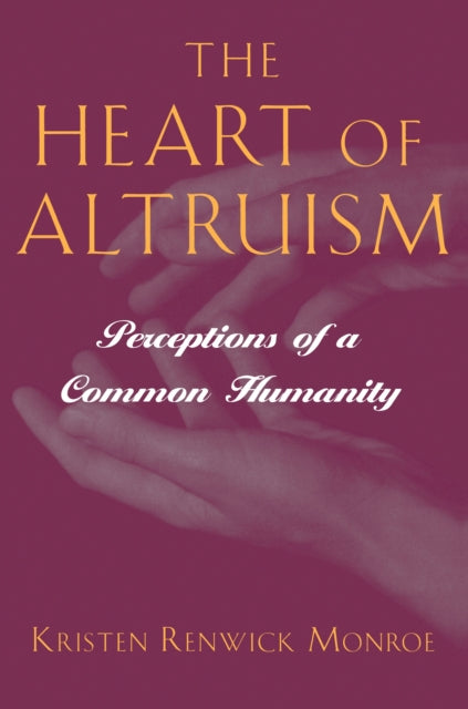 Book cover of: Heart of Altruism. By: Kristen Renwick Monroe