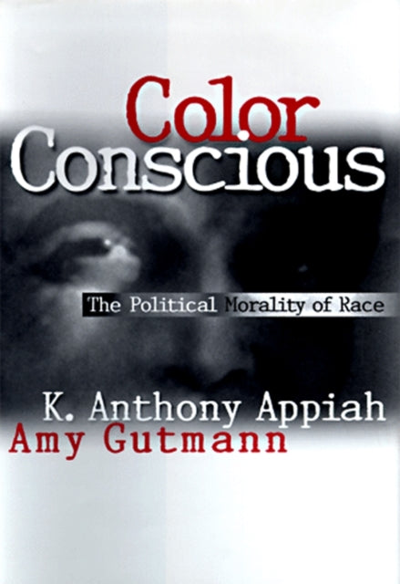 Book cover of: Color Conscious. By: Anthony Appiah