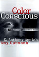 Book cover of: Color Conscious. By: Anthony Appiah