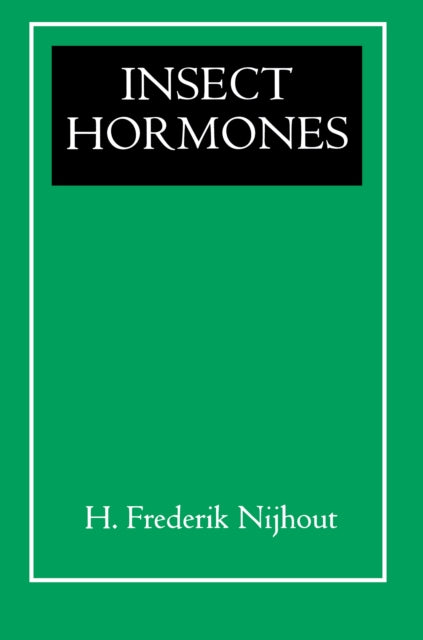 Book cover of: Insect Hormones. By: H. Frederik Nijhout