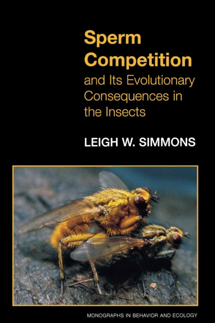 Book cover of: Sperm Competition and Its Evolutionary Consequences in the Insects. By: Leigh W. Simmons