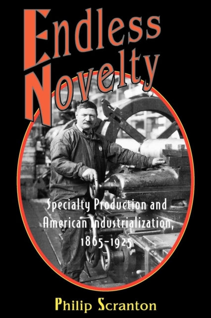 Book cover of: Endless Novelty. By: Philip Scranton