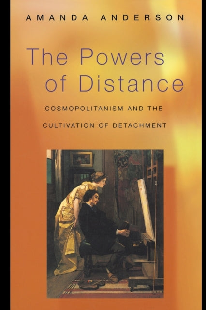 Book cover of: Powers of Distance. By: Amanda Anderson
