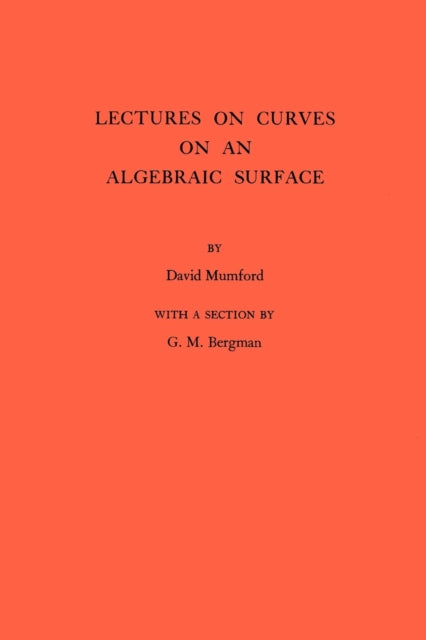 Book cover of: Lectures on Curves on an Algebraic Surface. By: David Mumford