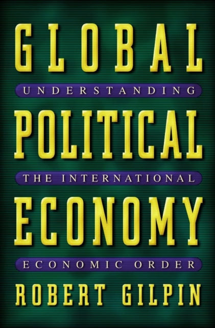 Book cover of: Global Political Economy. By: Robert Gilpin
