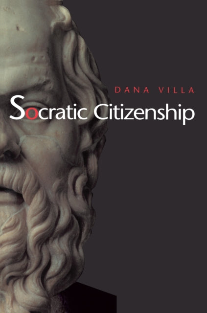 Book cover of: Socratic Citizenship. By: Dana R. Villa
