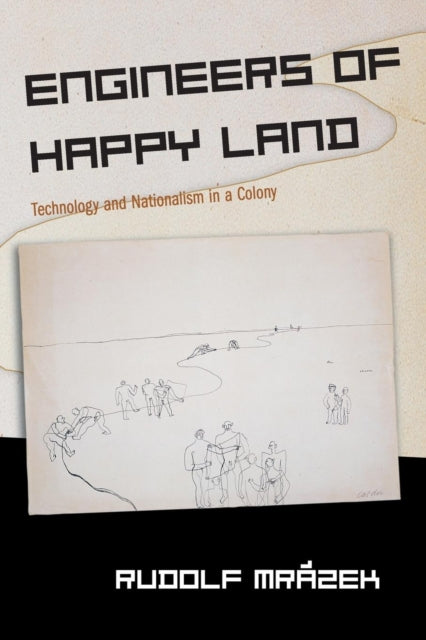 Book cover of: Engineers of Happy Land. By: Rudolf Mrazek