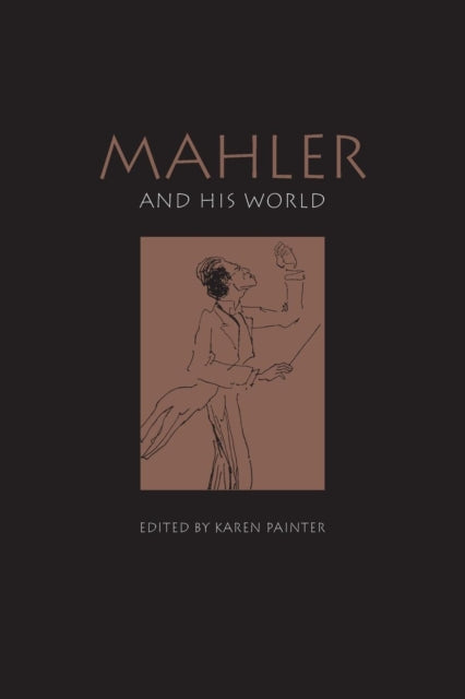 Book cover of: Mahler and His World. By: Karen Painter
