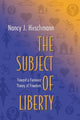 Book cover of: Subject of Liberty. By: Nancy J. Hirschmann