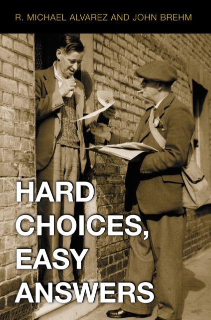 Book cover of: Hard Choices, Easy Answers. By: R. Michael Alvarez