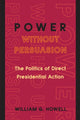 Book cover of: Power without Persuasion