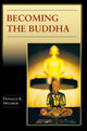 Book cover of: Becoming the Buddha. By: Donald K. Swearer