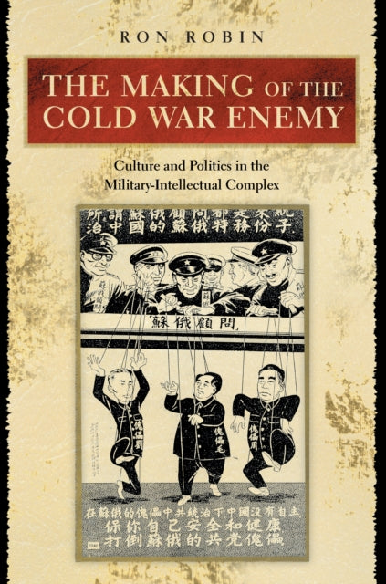 Book cover of: Making of the Cold War Enemy. By: Ron Theodore Robin