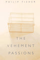 Book cover of: Vehement Passions. By: Philip A. Fisher