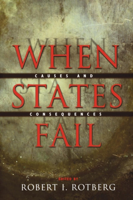 Book cover of: When States Fail. By: Robert I. Rotberg