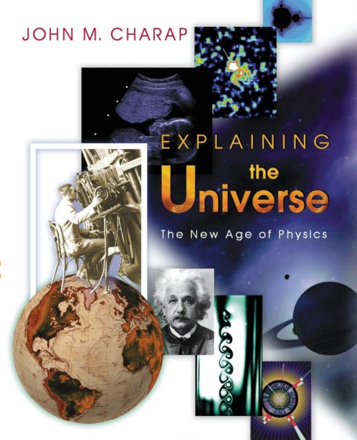 Book cover of: Explaining the Universe. By: John M. Charap