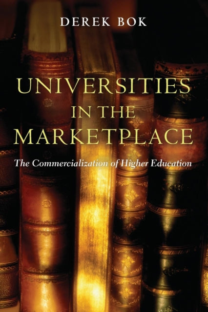 Book cover of: Universities in the Marketplace. By: Derek Bok