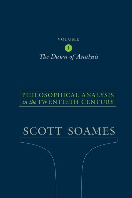 Book cover of: Philosophical Analysis in the Twentieth Century, Volume 1. By: Scott Soames