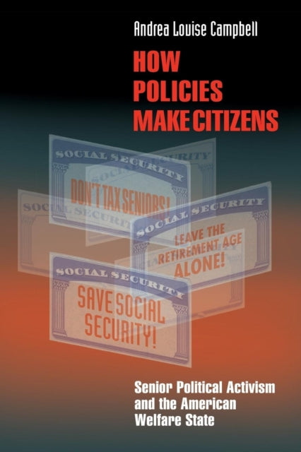 Book cover of: How Policies Make Citizens. By: Andrea Louise Campbell