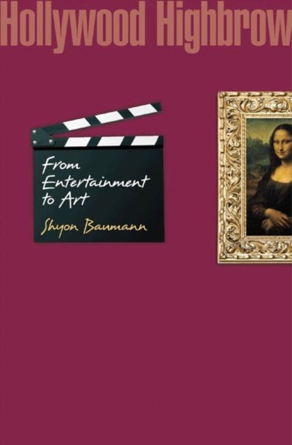 Book cover of: Hollywood Highbrow. By: Shyon Baumann
