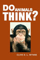 Book cover of: Do Animals Think?. By: Clive D. L. Wynne