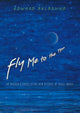 Book cover of: Fly Me to the Moon. By: Edward Belbruno