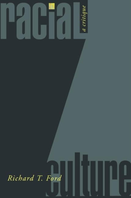 Book cover of: Racial Culture. By: Richard T. Ford