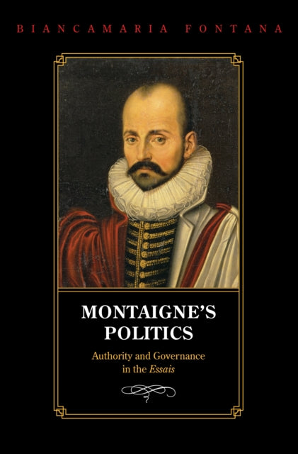 Book cover of: Montaigne's Politics. By: Biancamaria Fontana
