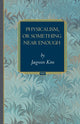 Book cover of: Physicalism, or Something Near Enough
