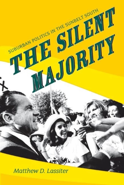 Book cover of: Silent Majority. By: Matthew D. Lassiter
