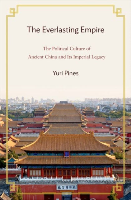 Book cover of: Everlasting Empire. By: Yuri Pines