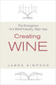 Book cover of: Creating Wine. By: James Simpson