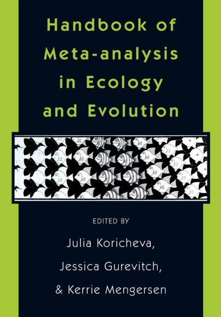 Book cover of: Handbook of Meta-analysis in Ecology and Evolution. By: Julia Koricheva
