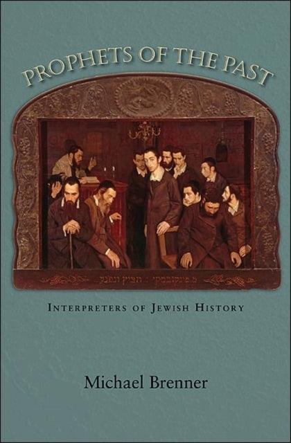 Book cover of: Prophets of the Past. By: Michael Brenner