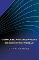 Book cover of: Complete and Incomplete Econometric Models. By: John Geweke