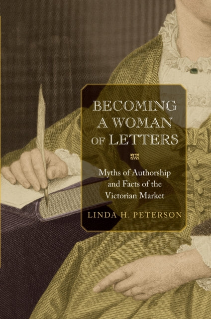 Book cover of: Becoming a Woman of Letters. By: Linda H. Peterson
