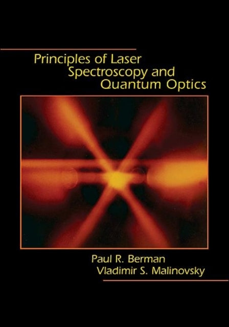 Book cover of: Principles of Laser Spectroscopy and Quantum Optics. By: Paul R. Berman
