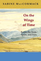 Book cover of: On the Wings of Time. By: Sabine MacCormack