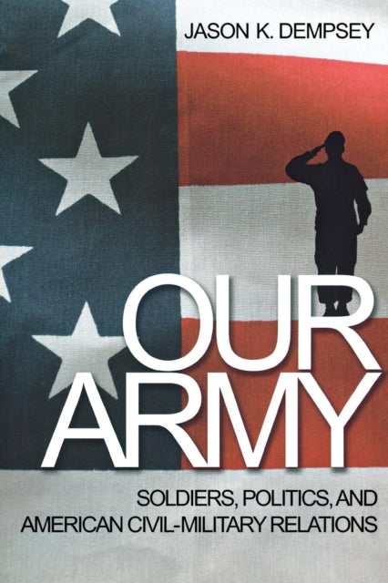 Book cover of: Our Army. By: Jason K. Dempsey