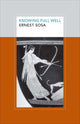 Book cover of: Knowing Full Well. By: Ernest Sosa