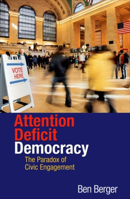 Book cover of: Attention Deficit Democracy. By: Ben Berger