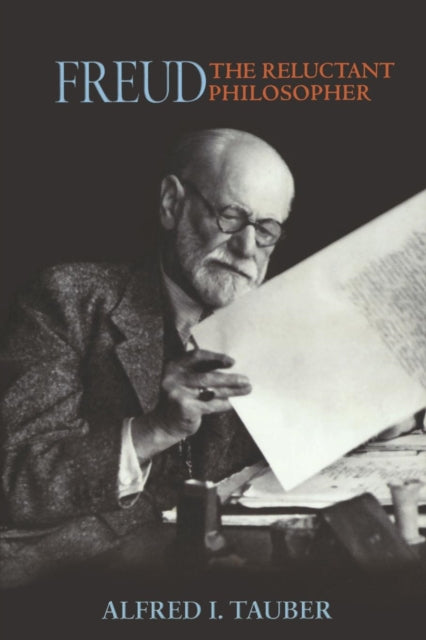 Book cover of: Freud, the Reluctant Philosopher. By: Alfred I. Tauber