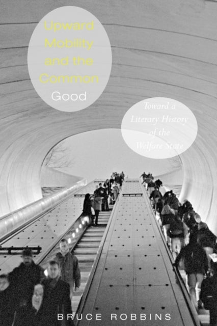 Book cover of: Upward Mobility and the Common Good. By: Bruce Robbins